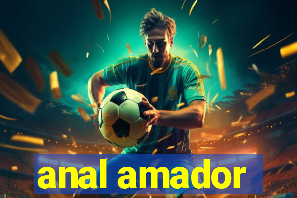anal amador